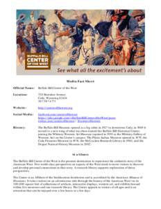 Media Fact Sheet Official Name: Buffalo Bill Center of the West  Location: