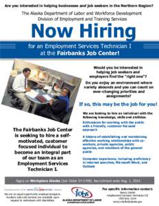 Are you interested in helping businesses and job seekers in the Northern Region?  The Alaska Department of Labor and Workforce Development Division of Employment and Training Services  Now Hiring