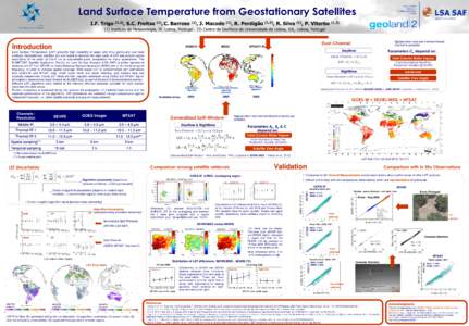 Land Surface Temperature from Geostationary Satellites I.F. Trigo (1,2), S.C. Freitas (1), C. Barroso (1), J. Macedo (1), R. Perdigão (1,2), R. Silva (1), P. Viterbo (1,Instituto de Meteorologia, IP, Lisboa, Port
