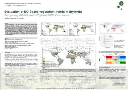 DEPARTMENT OF GEOSCIENCES AND NATURAL RESOURCE MANAGEMENT UNIVERSITY OF COPENHAGEN Evaluation of EO Based vegetation trends in drylands Comparing GIMMS and VIP global NDVI time series Ehammer A., Horion S. and Fensholt R