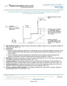 CONSTRUCTION TIP SHEET 1 Basic Stairs July 1, 2016 This Tip Sheet reflects code requirements of the 2015 International Residential Code (IRC) with Washington State Amendments.