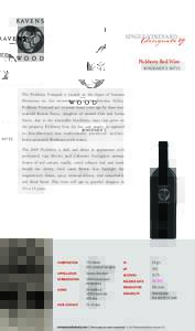 SINGLE VINEYARD  Designate ’09 Pickberry Red Wine W I N E M A K E R ’ S N OT E S