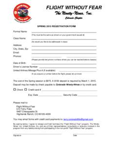 FLIGHT WITHOUT FEAR The Ninety-Nines, Inc. Colorado Chapter SPRING 2015 REGISTRATION FORM Formal Name: