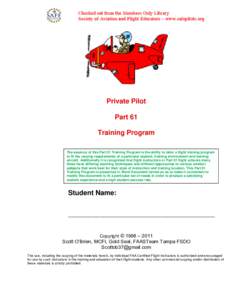 Private Pilot Part 61 Training Program The essence of this Part 61 Training Program is the ability to tailor a flight training program to fit the varying requirements of a particular student, training environment and tra