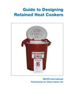 Guide to Designing Retained Heat Cookers HELPS International Partnership for Clean Indoor Air