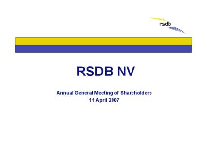 RSDB NV Annual General Meeting of Shareholders 11 April 2007 Agenda