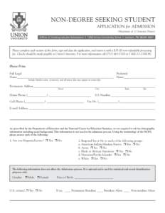 Non-Degree Seeking Student APPLICATION for ADMISSION (Maximum of 12 Semester Hours) Office of Undergraduate Admissions | 1050 Union University Drive | Jackson, TN[removed]Please complete each section of this form, si