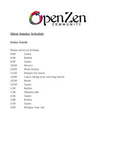 Silent Sunday Schedule Home Zendo Please arrive by 8:45am. 9:00  Zazen