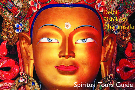 Delhi Rishikesh Dharamsala Spiritual Tours Guide
