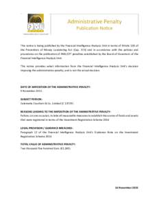 Administrative Penalty Publication Notice This notice is being published by the Financial Intelligence Analysis Unit in terms of Article 13A of the Prevention of Money Laundering Act (Capand in accordance with the