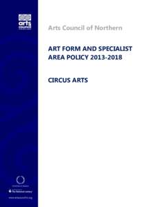 Arts Council of Northern Ireland ART FORM AND SPECIALIST AREA POLICY[removed]CIRCUS ARTS
