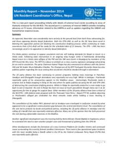Monthly Report, November 2014 – UN RC Office  Monthly Report – November 2014 UN Resident Coordinator’s Office, Nepal This is a two part report proceeding initially with details of external local events according to