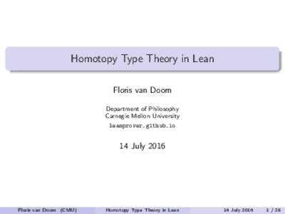 Homotopy Type Theory in Lean Floris van Doorn Department of Philosophy Carnegie Mellon University leanprover.github.io