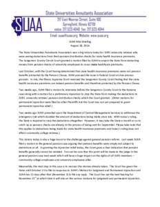 SUAA Mini Briefing August 28, 2014 The State Universities Annuitants Association won a big victory today for SURS university retirees who were seeing deductions from their pension distribution checks for state health ins