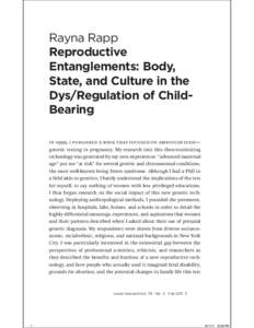Rayna Rapp Reproductive Entanglements: Body, State, and Culture in the Dys/Regulation of ChildBearing in 1999, i published a book that focused on amniocentesis—