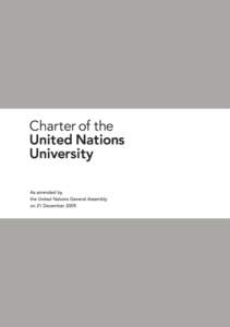 In 1969, at its 24th session, the United Nations General Assembly considered the question of establishing an international university to be devoted to the United Nations Charter objectives of peace and progress. At that