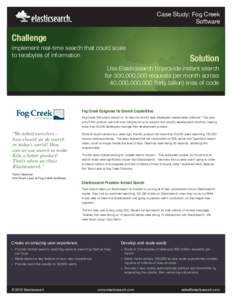 Case Study: Fog Creek Software Challenge  Implement real-time search that could scale