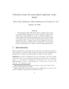 Valuation bases for generalized algebraic series fields∗ Franz-Viktor Kuhlmann, Salma Kuhlmann and Jonathan W. Lee† January 28, 2008  Abstract