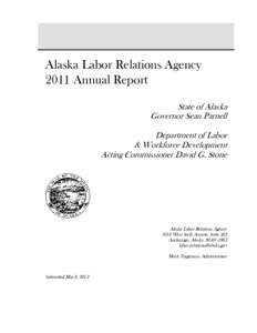 Alaska Labor Relations Agency 2011 Annual Report State of Alaska Governor Sean Parnell Department of Labor & Workforce Development