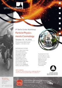 8th Bethe Center Workshop  Particle Physics meets Cosmology October, 2016