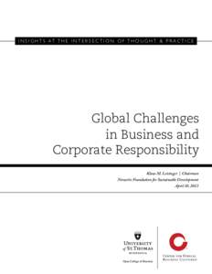 I n s i g h t s at t h e I n t e r s e c t i o n o f T h o u g h t & P r a c t i c e  Global Challenges in Business and Corporate Responsibility Klaus M. Leisinger | Chairman
