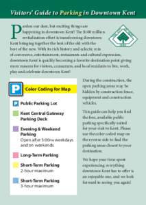 Visitors’ Guide to Parking in Downtown Kent  P ardon our dust, but exciting things are happening in downtown Kent! The $100 million