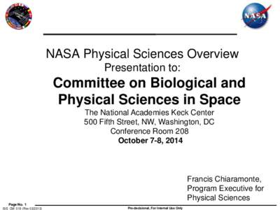 NASA Physical Sciences Overview Presentation to: Committee on Biological and Physical Sciences in Space The National Academies Keck Center