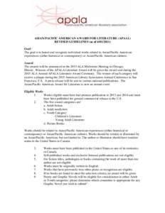 ASIAN/PACIFIC AMERICAN AWARD FOR LITERATURE (APAAL) REVISED GUIDELINES (as ofGoal: The goal is to honor and recognize individual works related to Asian/Pacific American experiences (either historical or conte