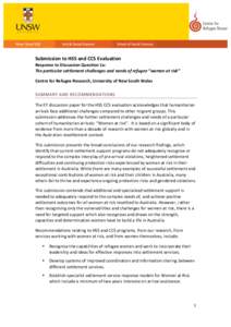   Submission	
  to	
  HSS	
  and	
  CCS	
  Evaluation	
   Response	
  to	
  Discussion	
  Question	
  1a:	
  	
  	
   The	
  particular	
  settlement	
  challenges	
  and	
  needs	
  of	
  refugee	
 