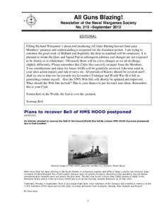 All Guns Blazing! Newsletter of the Naval Wargames Society No. 215 –September 2012 EDITORIAL Filling Richard Wimpenny’s shoes and producing All Guns Blazing has not been easy. Members’ patience and understanding is