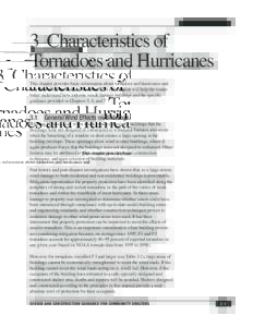 3 Characteristics of Tornadoes and Hurricanes This chapter provides basic information about tornadoes and hurricanes and how they affect the built environment. This information will help the reader better understand how 