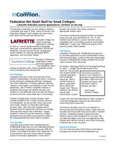 www.incommonfederation.org  Federation Not Small Stuff for Small Colleges Lafayette federates several applications; Carleton on the way. The benefits of federation are not limited to 