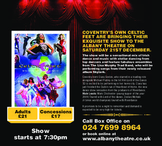 COVENTRY’S OWN CELTIC FEET ARE BRINGING THEIR EXQUISITE SHOW TO THE ALBANY THEATRE ON SATURDAY 21ST DECEMBER. The show will be a sensational mix of Irish