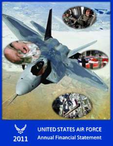 2011  UNITED STATES AIR FORCE Annual Financial Statement  “Aim High … fly-fight-win ”