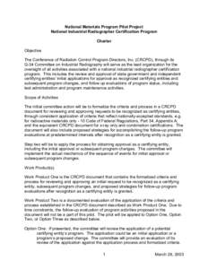 National Materials Program Pilot Project National Industrial Radiographer Certification Program Charter Objective The Conference of Radiation Control Program Directors, Inc. (CRCPD), through its G-34 Committee on Industr