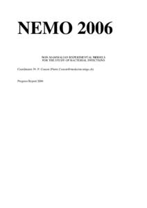 NEMO 2006 NON-MAMMALIAN EXPERIMENTAL MODELS FOR THE STUDY OF BACTERIAL INFECTIONS Coordinator: Pr. P. Cosson ([removed])  Progress Report 2006