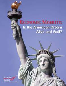 Economic Mobility: Is the American Dream Alive and Well? About the Economic Mobility Project