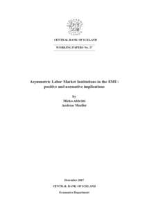 CENTRAL BANK OF ICELAND WORKING PAPERS No. 37 Asymmetric Labor Market Institutions in the EMU: positive and normative implications by