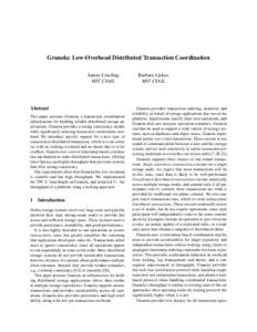 Granola: Low-Overhead Distributed Transaction Coordination James Cowling MIT CSAIL Abstract This paper presents Granola, a transaction coordination
