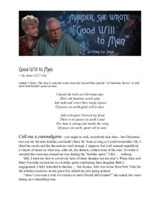 Good Will to Men —by AnneAuthor’s Notes: The story is selected scenes from the Season Nine episode “A Christmas Secret,” as told from Seth Hazlitt’s point of view.  I heard the bells on Christmas day