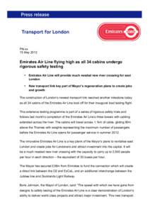 PN-xx 15 May 2012 Emirates Air Line flying high as all 34 cabins undergo rigorous safety testing •