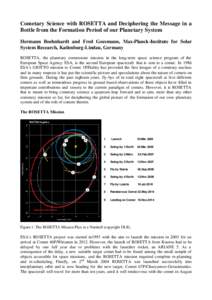 Cometary Science with ROSETTA and Deciphering the Message in a Bottle from the Formation Period of our Planetary System Hermann Boehnhardt and Fred Goesmann, Max-Planck-Institute for Solar System Research, Katlenburg-Lin