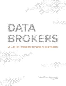 DATA BROKERS A Call for Transparency and Accountability Federal Trade Commission May 2014
