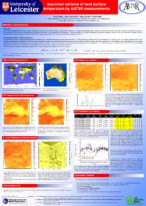 Improved retrieval of land surface temperature by AATSR measurements Olof Zeller1, John Remedios1, Gary Corlett1, Fred Prata2 1. EOS, Department of Physics and Astronomy, University of Leicester, UK;  2. Norw