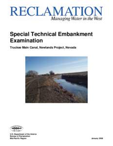 Special Technical Embankment Examination Truckee Main Canal, Newlands Project, Nevada U.S. Department of the Interior Bureau of Reclamation
