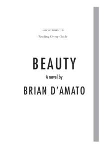 Reading Group Guide  Beauty A novel by  Brian D’Amato