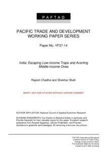PACIFIC TRADE AND DEVELOPMENT WORKING PAPER SERIES Paper No. YF37-14 India: Escaping Low-income Traps and Averting Middle-income Ones