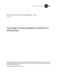 SOLO AND SMALL FIRM CONFERENCE—2013 PAPER 5.2 Technology: The Nuts and Bolts of a Small Firm’s Infrastructure