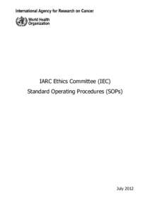 IARC Ethics Committee (IEC) Standard Operating Procedures (SOPs) July 2012  Table of Contents