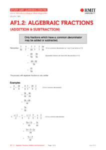 AF1.2: ALGEBRAIC FRACTIONS (ADDITION & SUBTRACTION) Only fractions which have a common denominator may be added or subtracted. Remember